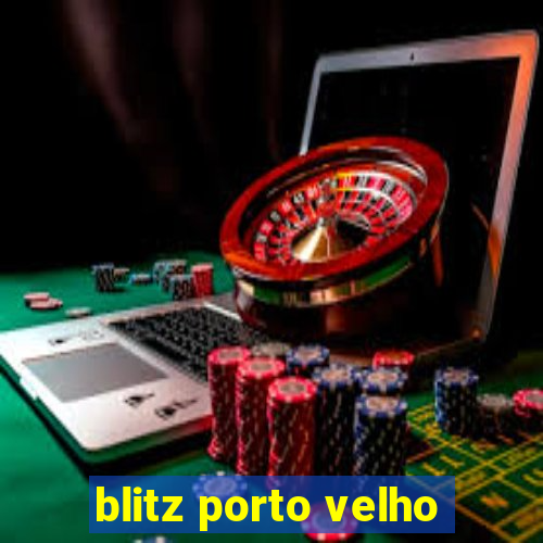 blitz porto velho